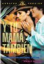 Y Tu Mama Tambien (And Your Mother Too) - Unrated Edition